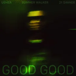 Good Good - Usher / Summer Walker / 21 Savage