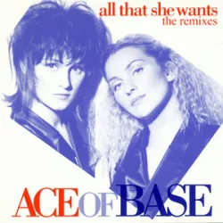 ACE OF BASE - ALL THAT SHE WANTS