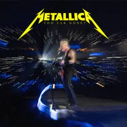 Metallica - Too Far Gone?