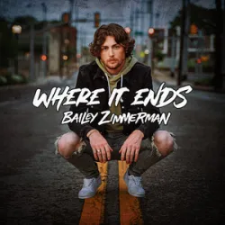 Bailey Zimmerman - Where It Ends