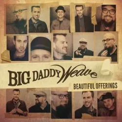 The Lion And The Lamb - Big Daddy Weave