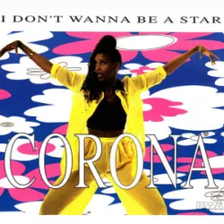 Corona - I Dont Wanna Be A Star