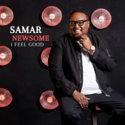 Samar Newsome - I Feel Good