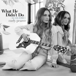 Carly Pearce - What He Didnt Do