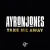 TAKE ME AWAY - Ayron Jones