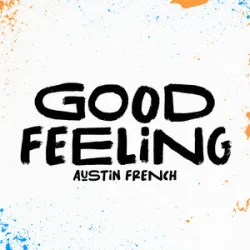 Austin French - Good Feeling