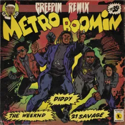 Creepin‘ - Metro Boomin / 21 Savage / The Weeknd