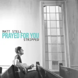 Matt Stell - Prayed For You