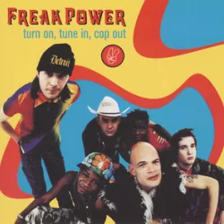 Freak Power - Turn On Tune In Cop Out