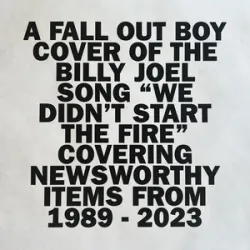 Fall Out Boy - We Didnt Start The Fire