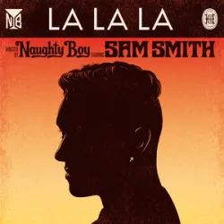 Naughty Boy Sam Smith - La La La