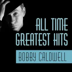 What You Won‘t Do For Love - Bobby Caldwell