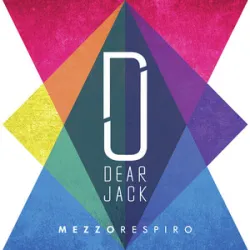 Dear Jack - Mezzo Respiro