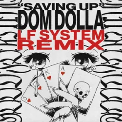 Saving Up - Dom Dolla
