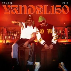 Yandel 150 - Yandel / Feid