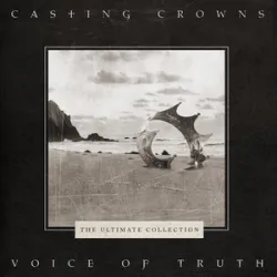 Casting Crowns - Voice Of Truth
