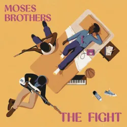 THE FIGHT - MOSES BROTHERS