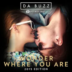 Da Buzz - Wonder Where You Are