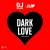 DJ Antoine & Flip Capella Feat Evelyn - Dark Love
