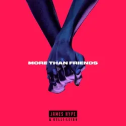 James Hype & Kelli Leigh - More Than Friends (VIP Mix)
