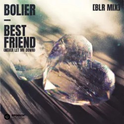 Bolier - Best Friend (Never Let Me Down)