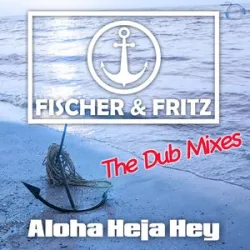 FISCHER & FRITZ - Aloha Heja Hey