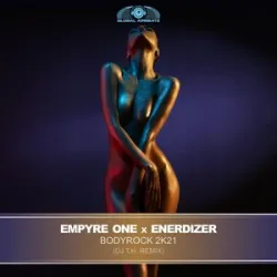 EMPYRE ONE X ENERDIZER - Bodyrock 2k21