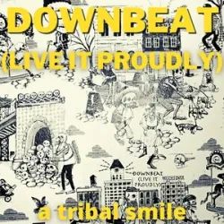 A Tribal Smile - Downbeat (Live It Proudly)