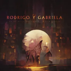 Rodrigo Y Gabriela - The Ride Of The Mind