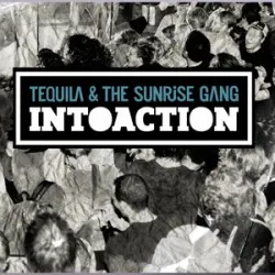 Tequila & The Sunrise Gang - On