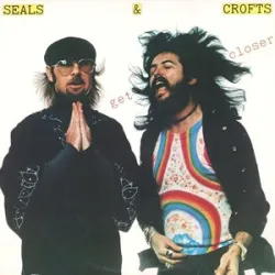Seals And Crofts - Get Closer