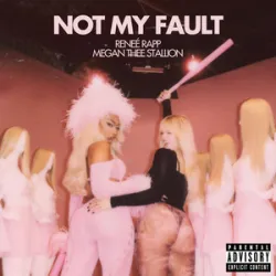 Renee Rapp / Megan Thee Stallion - Not My Fault