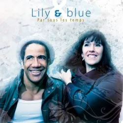 Lily & Blue - Cest Tout Moi
