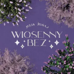 Wiosenny Bez - Julia Żugaj