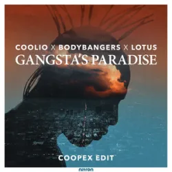 Gangstas Paradise - Coolio / Bodybangers / Lotus