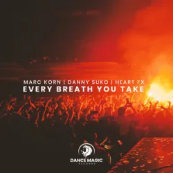 MARC KORN/DANNY SUKO/HEART FX - Every Breath You Take (Record Mix)