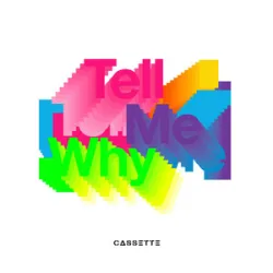 Tell Me Why - Cassette