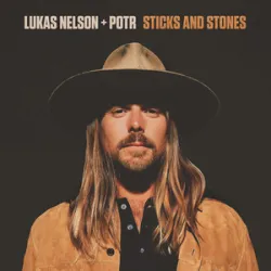 Lukas Nelson  - Sticks And Stones