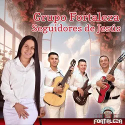 GRUPO FORTALEZA Seguidores De Jesus - GRUPO FORTALEZA / Después De La Muerte