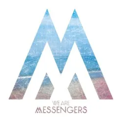 We Are Messengers - Magnify