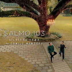 Gilberto Daza - Salmo 103 (feat Danilo Montero)