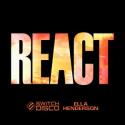 Switch Disco Ft Ella Henderson - React (Extended Mix)