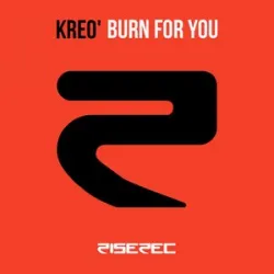 Burn For You - Kreo