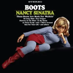 Nancy Sinatra - These Boots Are Made For Walkin