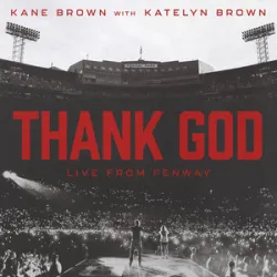 Kane Brown W/Katelyn Brown - Thank God