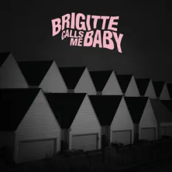 Brigitte Calls Me Baby - Impressively Average