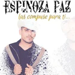 Espinoza Paz - Que Te Lo Crea Tu Madre