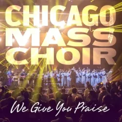 THANK YOU, THANK YOU JESUS - Chicago Mass Choir