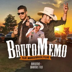 BRUNO & BARRETTO FT MARCO BRASIL FILHO - BRUTO MEMO