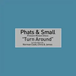 Turn Around - Phats And Small